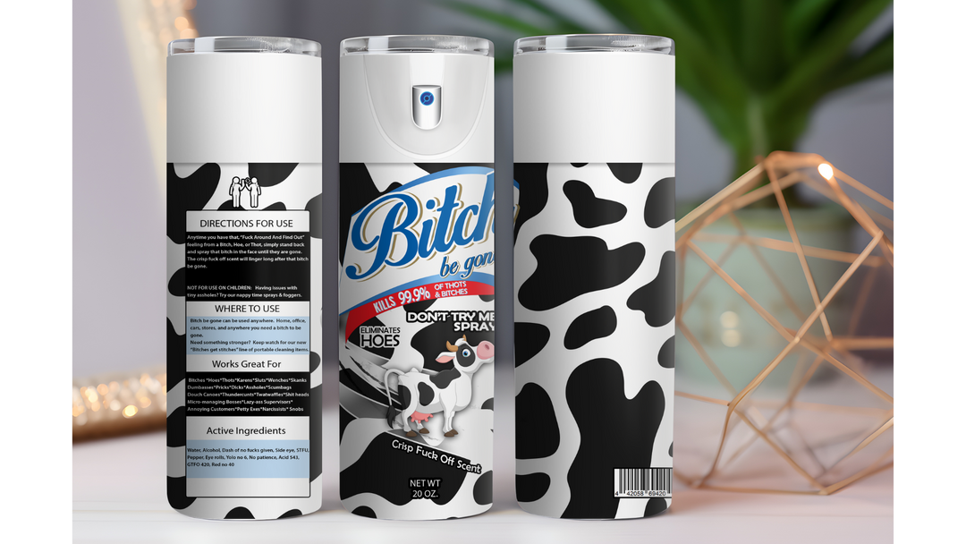 Bitch Be Gone Cow 20 oz. Drink Skinny Tumbler