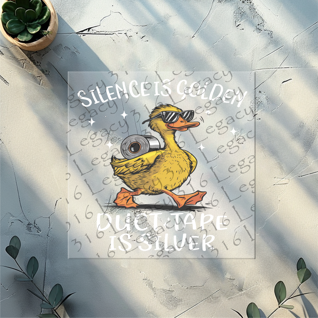 Silence is Golden Duct Tape is Silver Yellow Duck- DTF Ready to Press