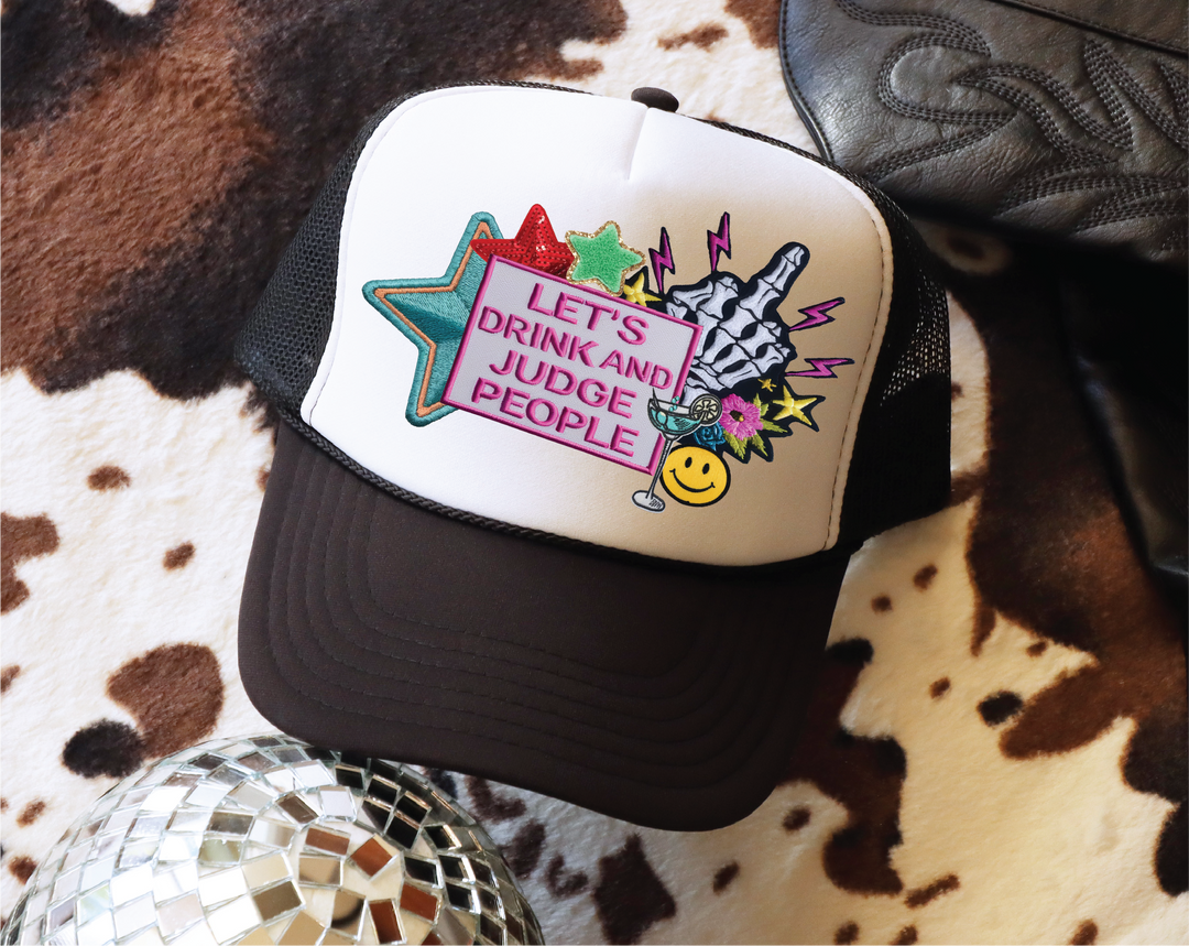 Let's Drink and Judge People Hat