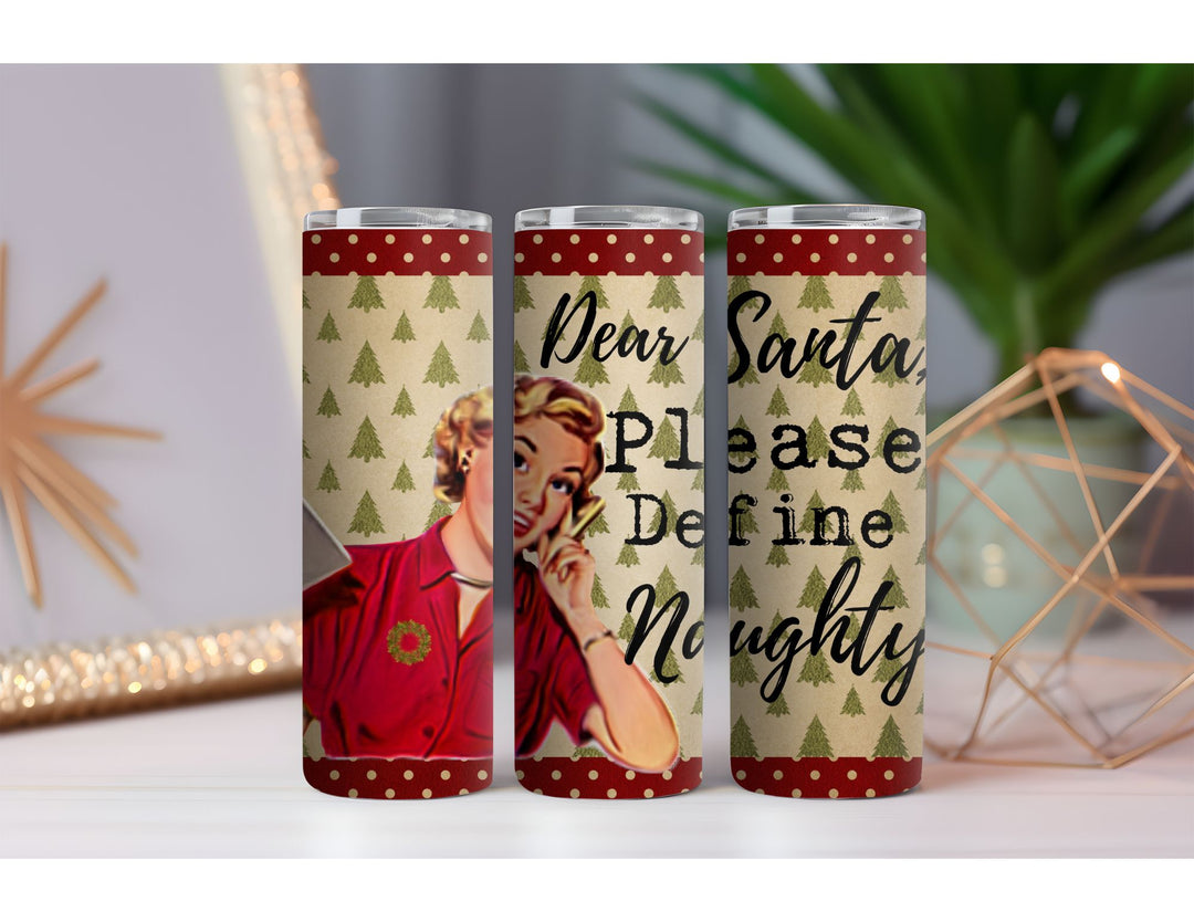 Dear Santa Define Naughty 20 oz. Skinny Drink Tumbler