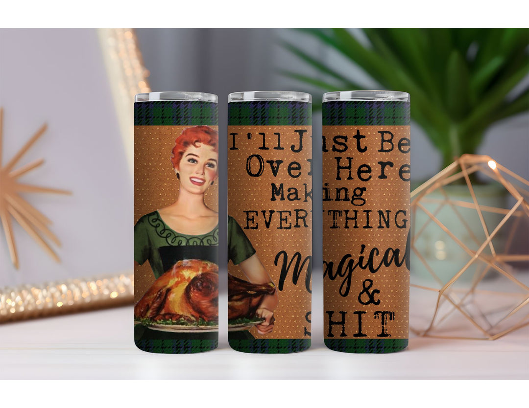 Making Magical & Shit 20 oz. Skinny Drink Tumbler