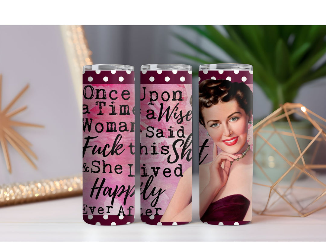 Wise Women Said Fuck This Shit 20 oz. Skinny Drink Tumbler