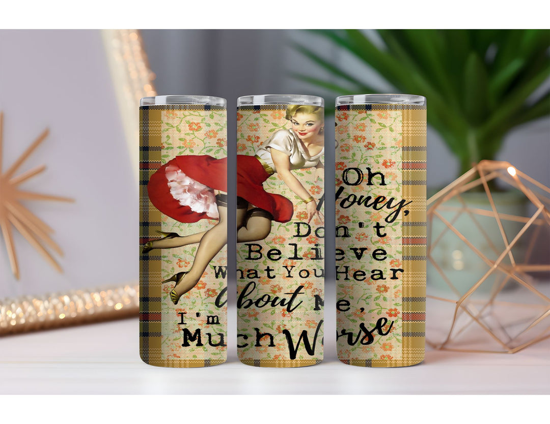I'm Much Worse 20 oz. Skinny Drink Tumbler