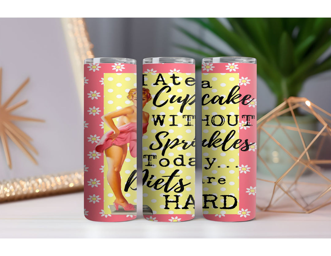 Diets Are Hard 20 oz. Skinny Drink Tumbler