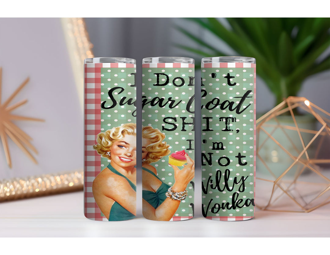 I'm Not Willy Wonka 20 oz. Skinny Drink Tumbler