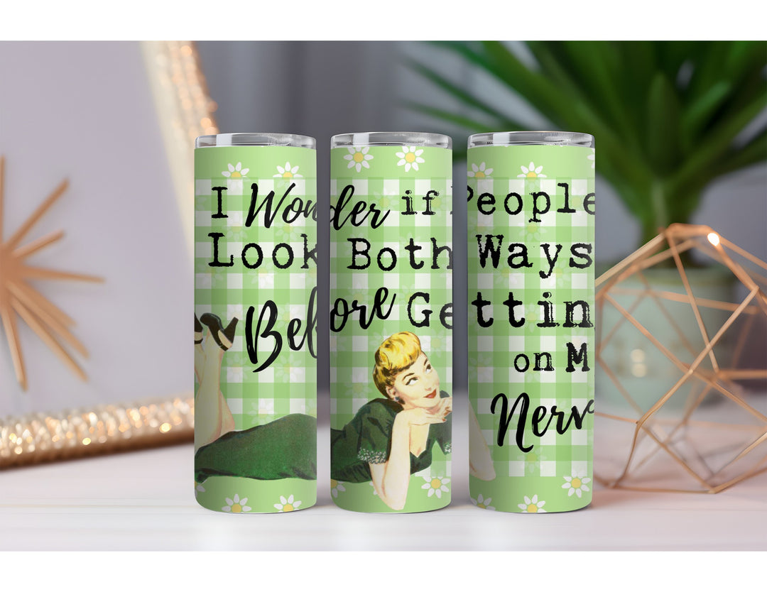 Getting on My Nerves 20 oz. Skinny Drink Tumbler