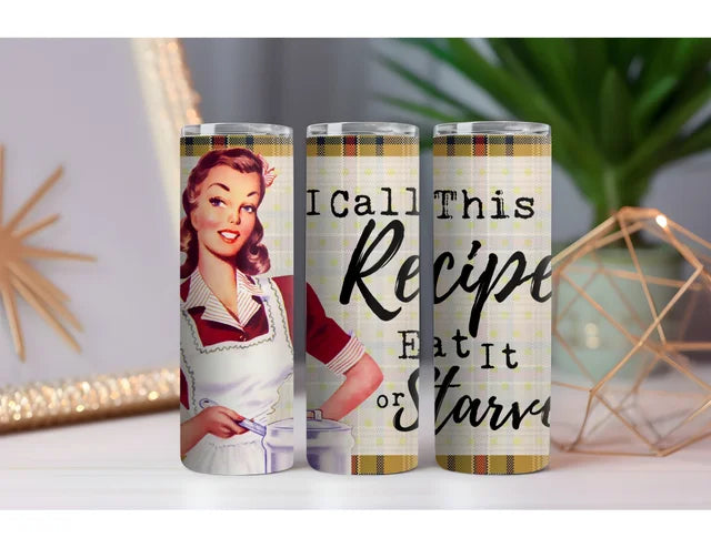 Eat it or Starve 20 oz. Skinny Drink Tumbler