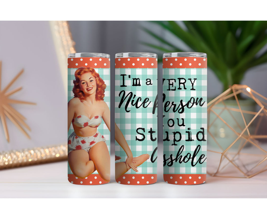 Nice Person You Asshole 20 oz. Skinny Drink Tumbler