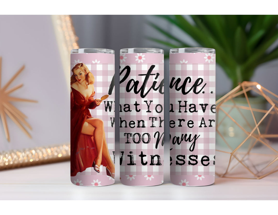 Patience 20 oz. Skinny Drink Tumbler