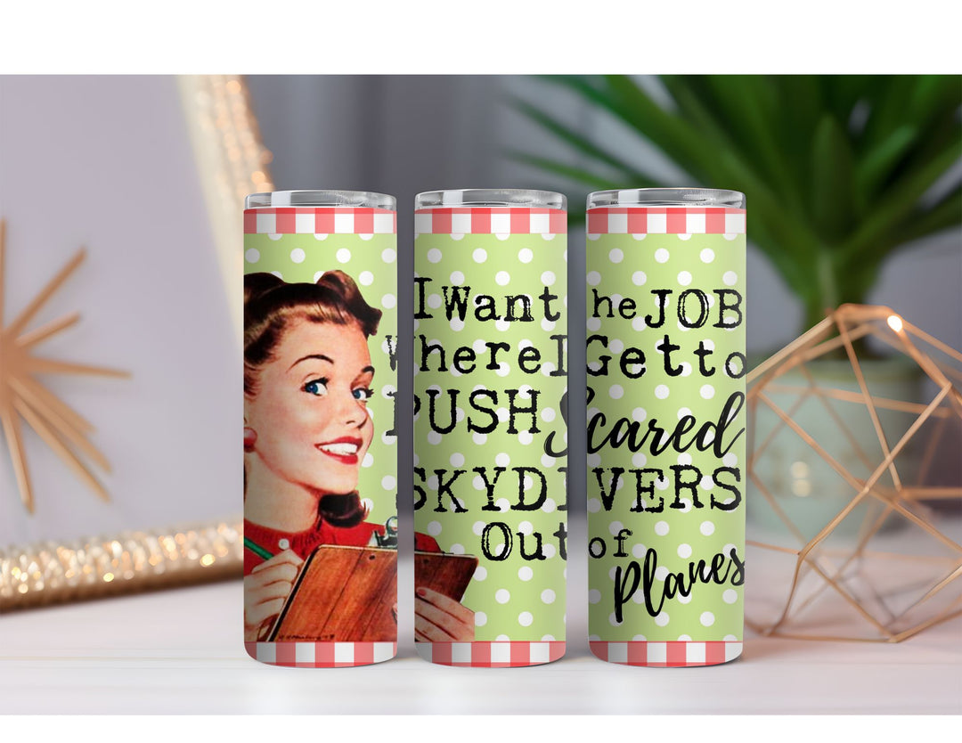 Push Scared Skydivers 20 oz. Skinny Drink Tumbler