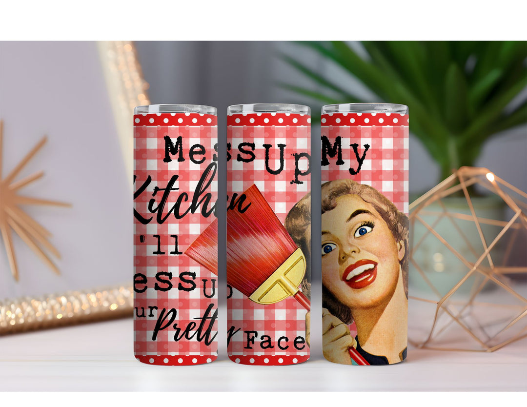 Mess Up the Kitchen 20 oz. Skinny Drink Tumbler