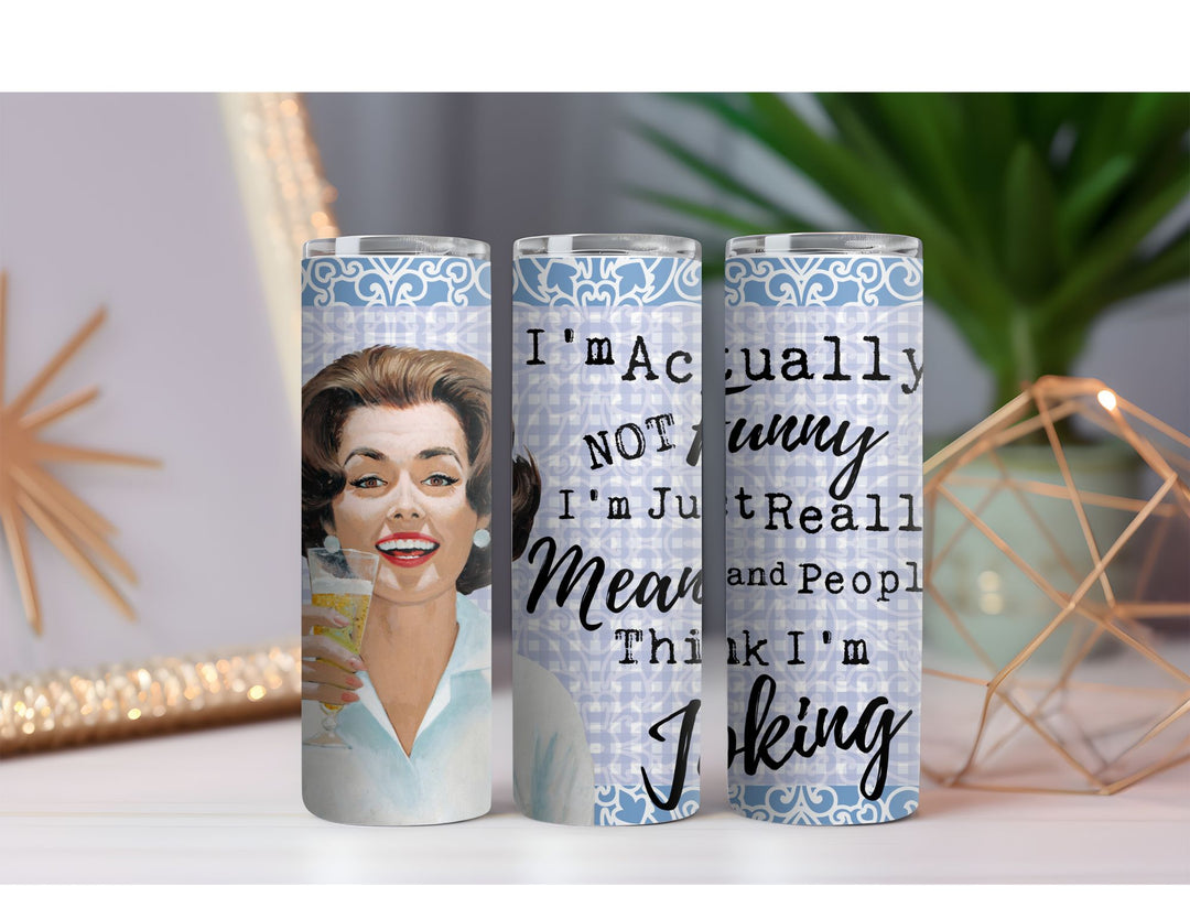 I'm Actually Not Funny 20 oz. Skinny Drink Tumbler
