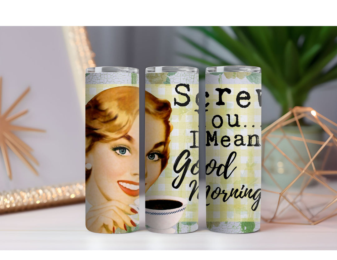 Screw You 20 oz. Skinny Drink Tumbler