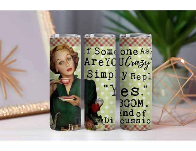 Are You Crazy 20 oz. Skinny Drink Tumbler