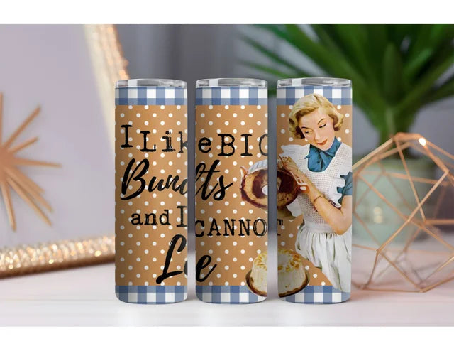 Big Bundts and I Cannot Lie 20 oz. Skinny Drink Tumbler