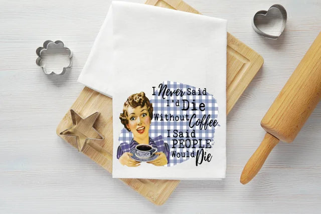 Die Without Coffee Vintage Graphic Tea Towel