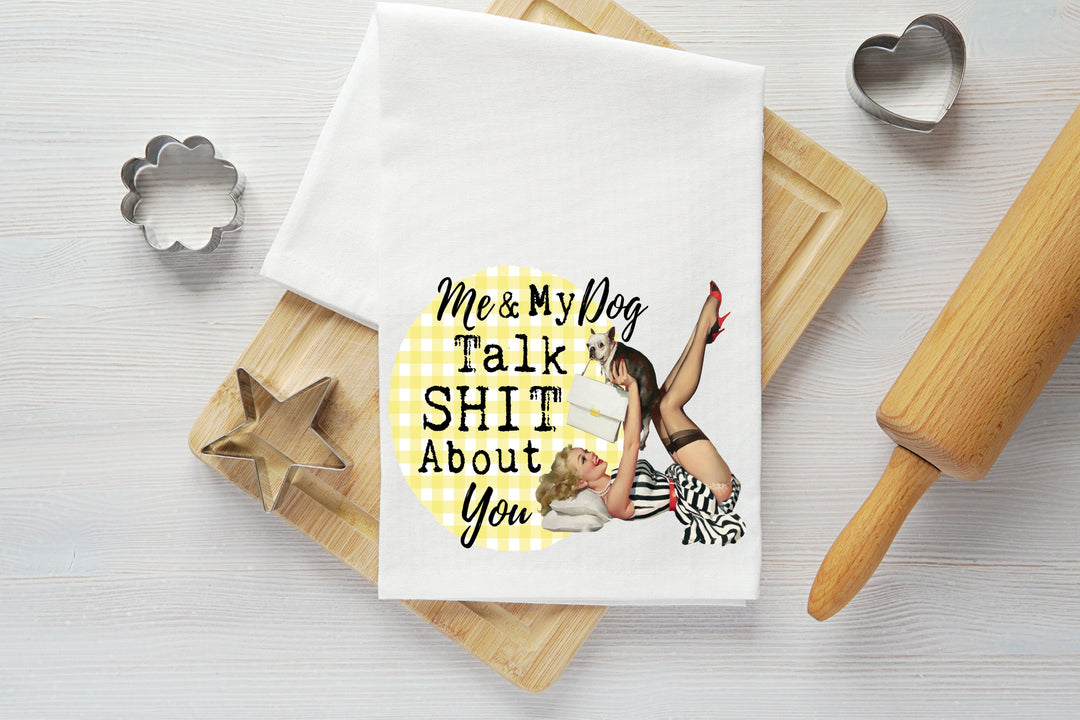 Me and My Dog Talk Shit Vintage Graphic Tea Towel