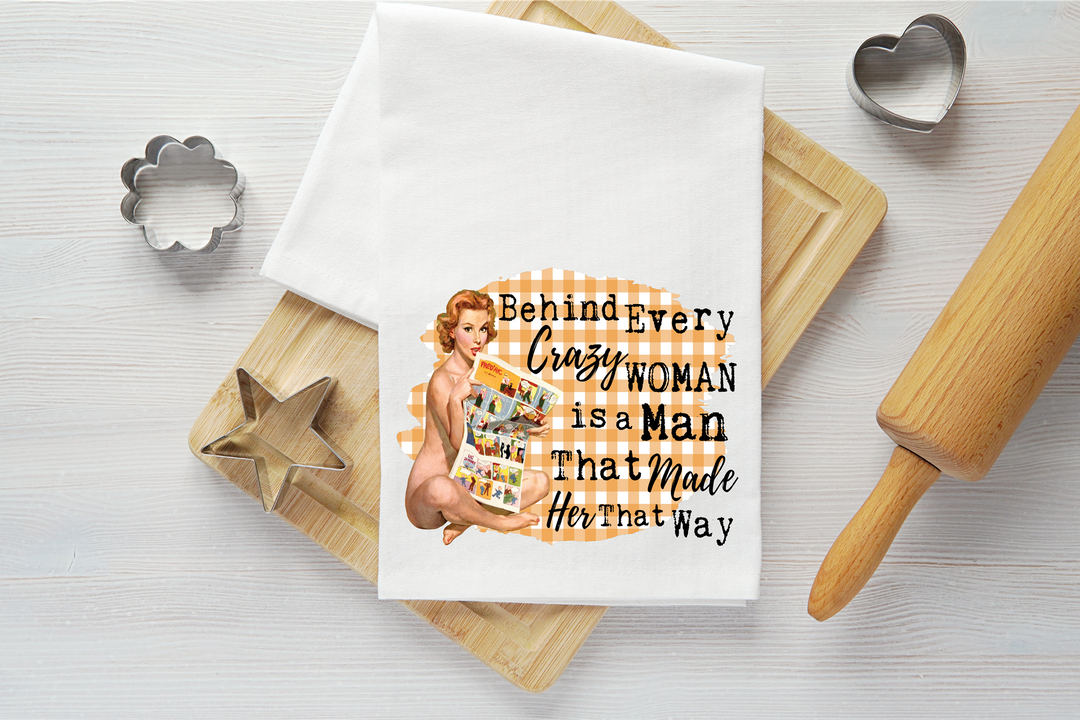 Behind Every Crazy Women Vintage Graphic Tea Towel