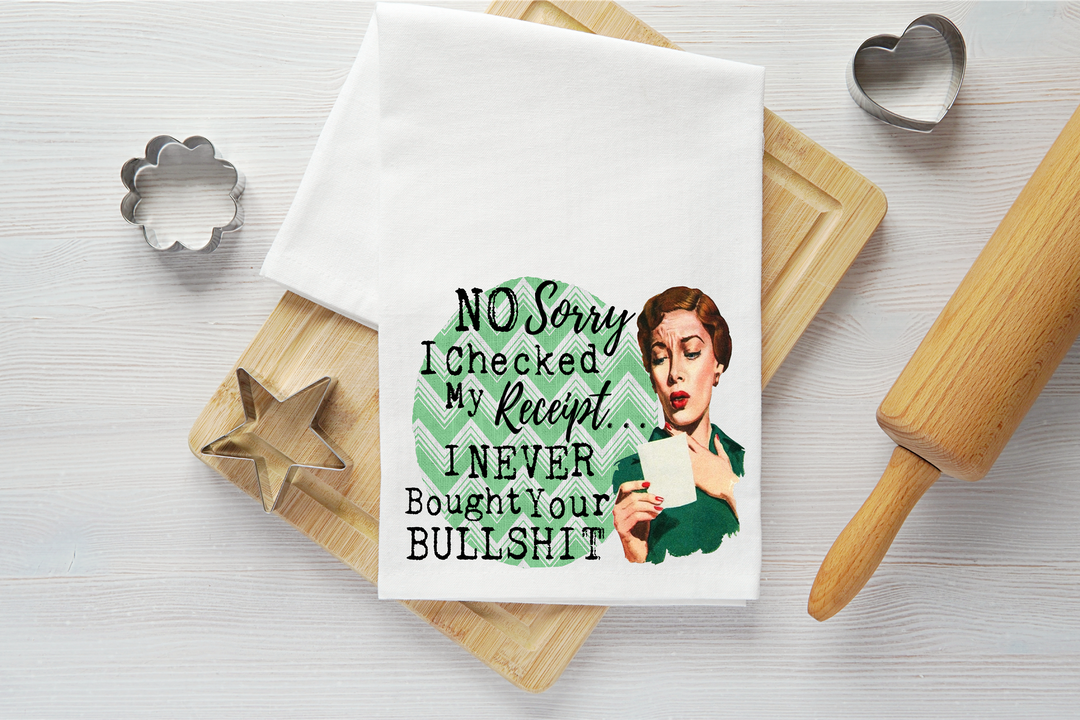 Never Bought Your Bullshit Vintage Graphic Tea Towel