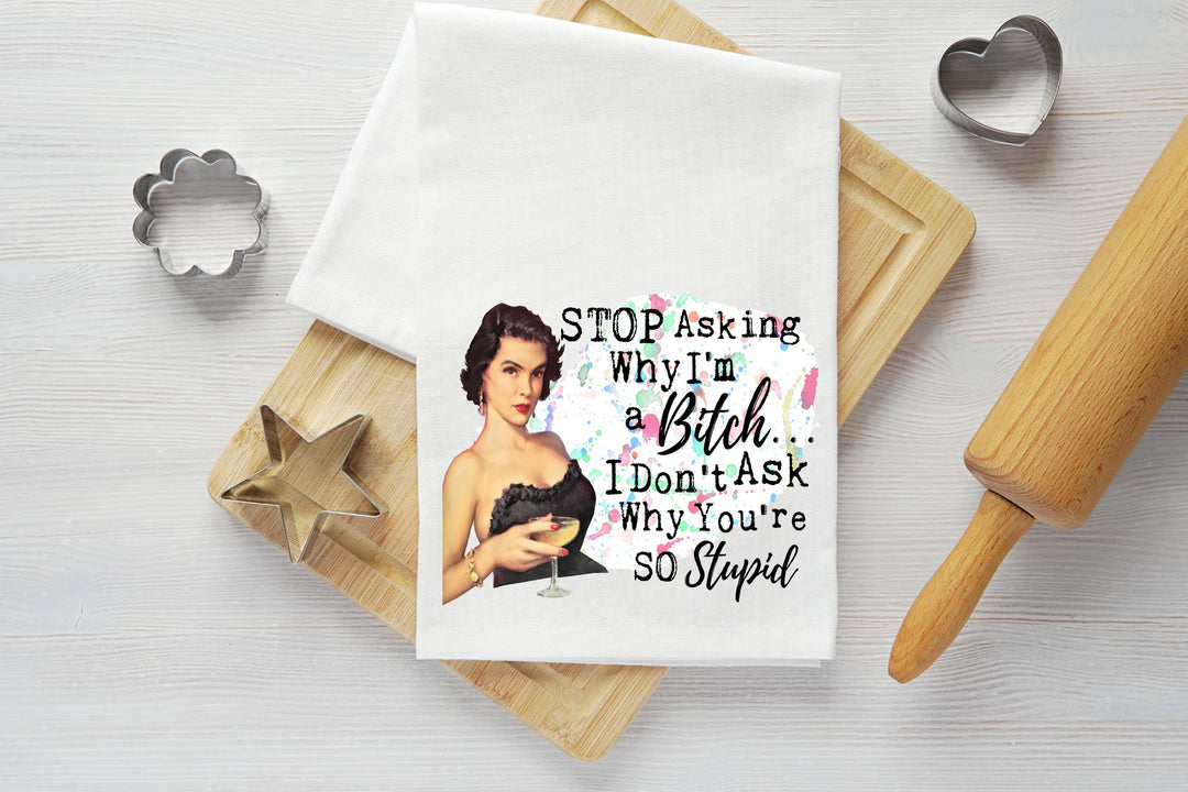 Stop Asking Vintage Graphic Tea Towel