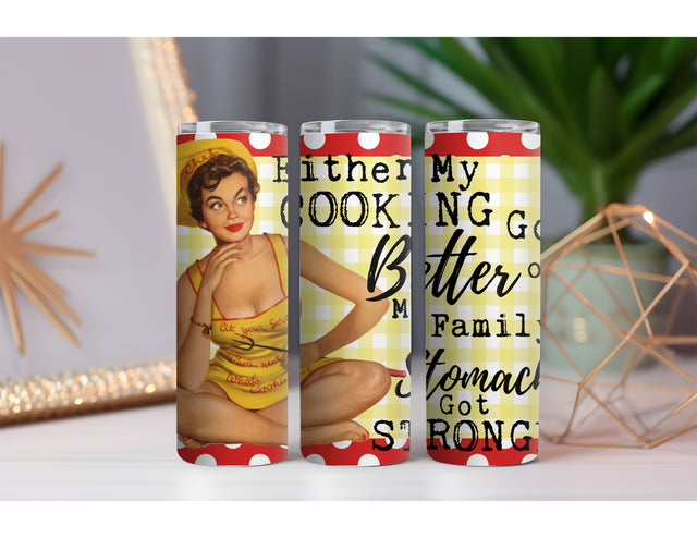 Cooking Got Better 20 oz. Skinny Drink Tumbler