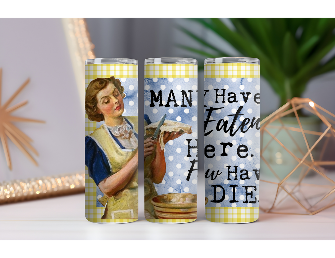 Many Have Eaten Here 20 oz. Skinny Drink Tumbler