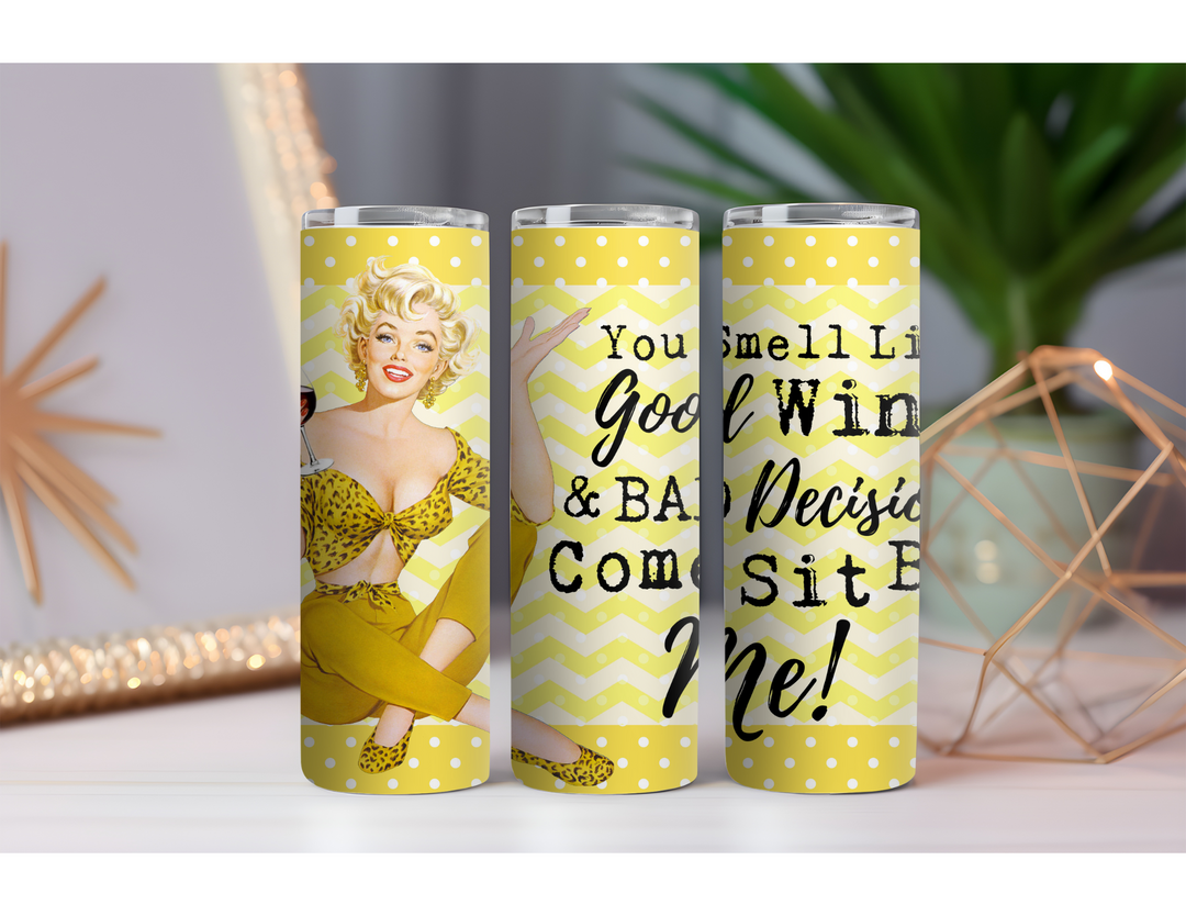 You Smell Like Good Wine 20 oz. Skinny Drink Tumbler