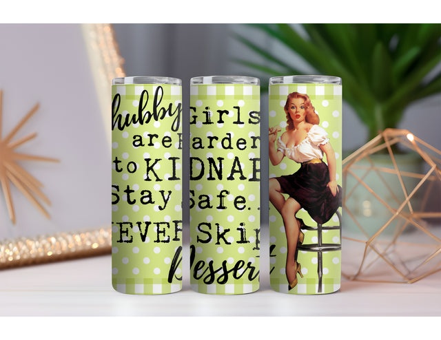 Chubby Girl 20 oz. Skinny Drink Tumbler