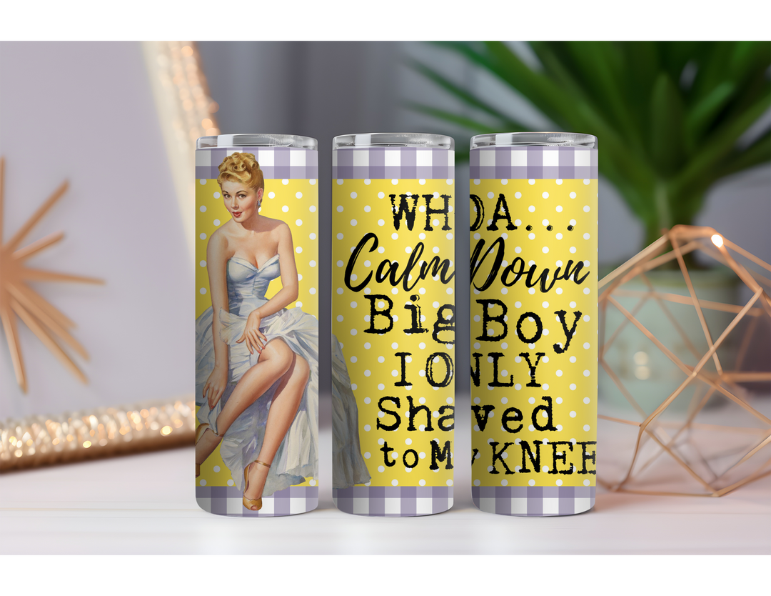 Calm Down Big Boy 20 oz. Skinny Drink Tumbler