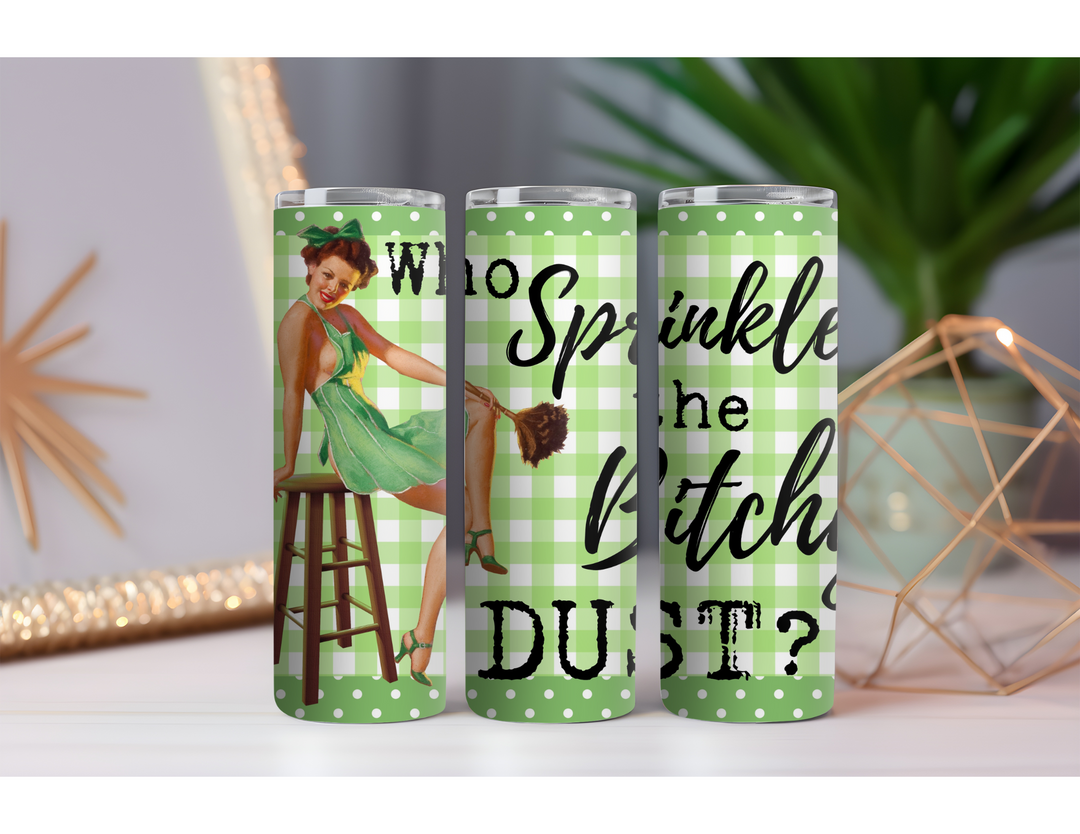 Bitchy Dust 20 oz. Skinny Drink Tumbler
