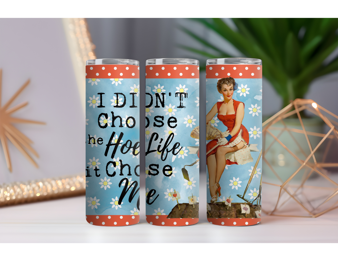 Hoe Life 20 oz. Skinny Drink Tumbler