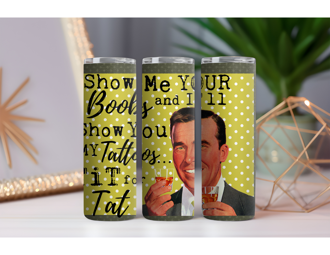 Show Me Your Boobs 20 oz. Skinny Drink Tumbler