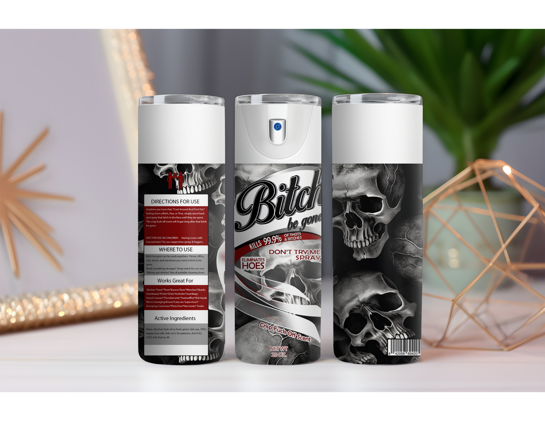 Bitch Be Gone Skulls 20 oz. Drink Skinny Tumbler