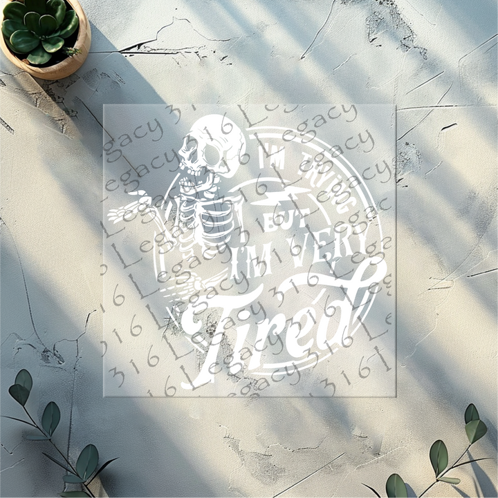 I'm Trying but I'm Very Tired Skeleton- DTF Ready to Press