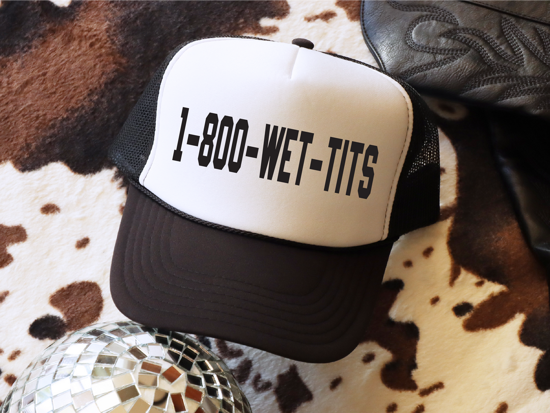 1-800-Wet-Tits Trucker Hat
