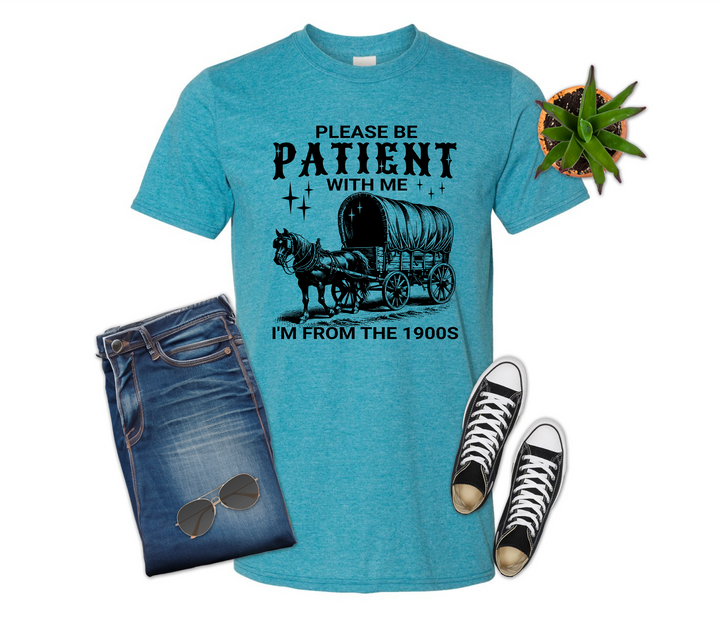 Please Be Patient with Me 1900's Covered Wagon Shirt