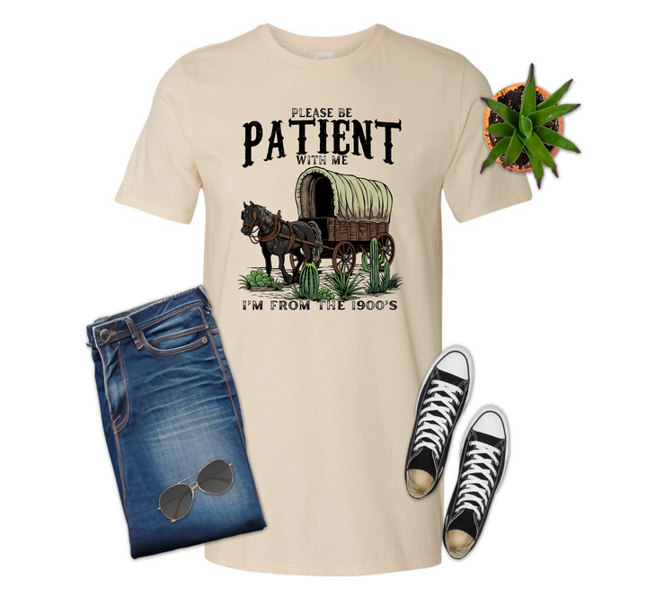 Please Be Patient, I'm from the 1900's Covered Wagon Shirt
