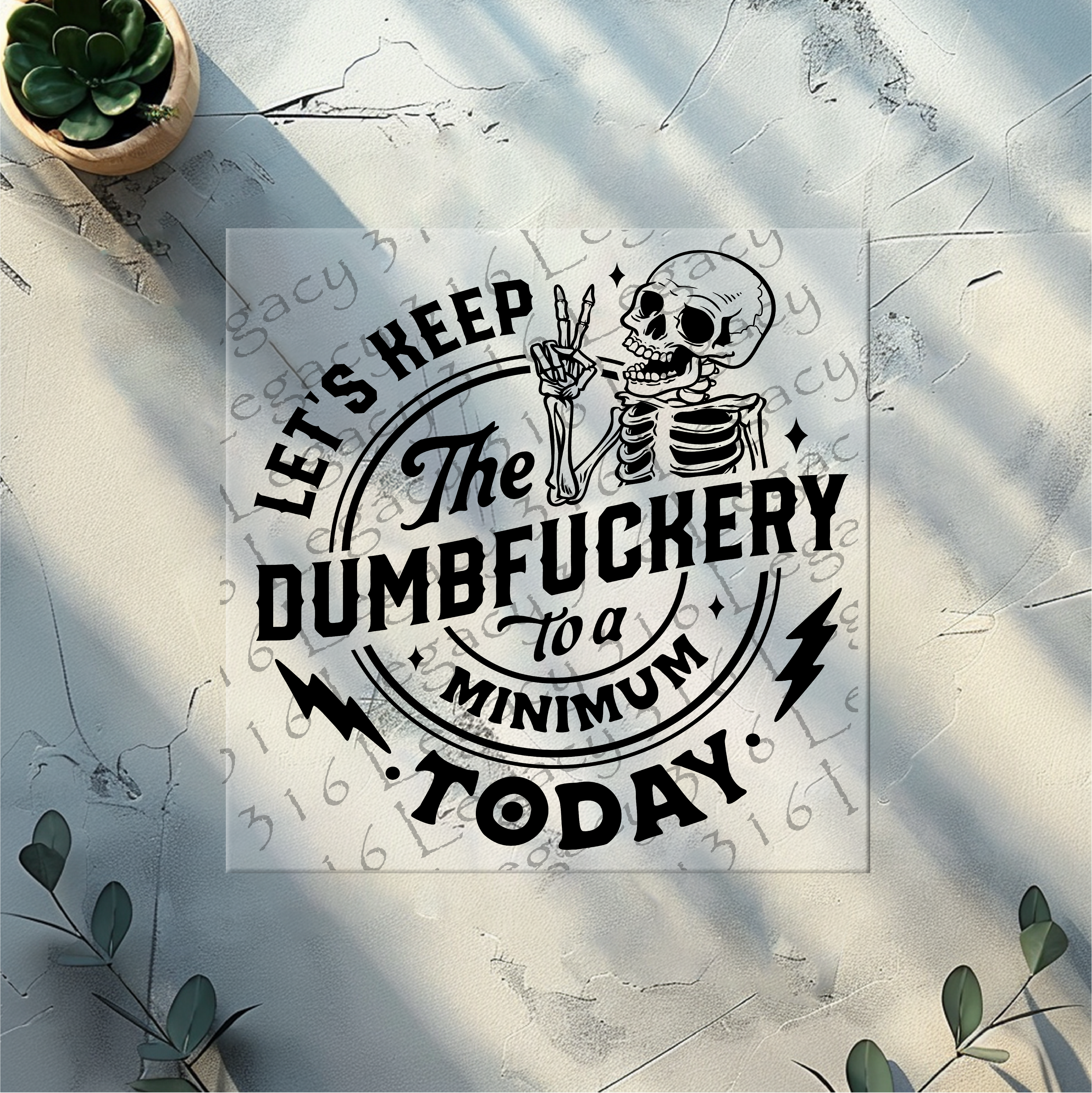 Let's Keep the Dumbfuckery to a Minimum Today Skeleton- DTF Ready to P ...