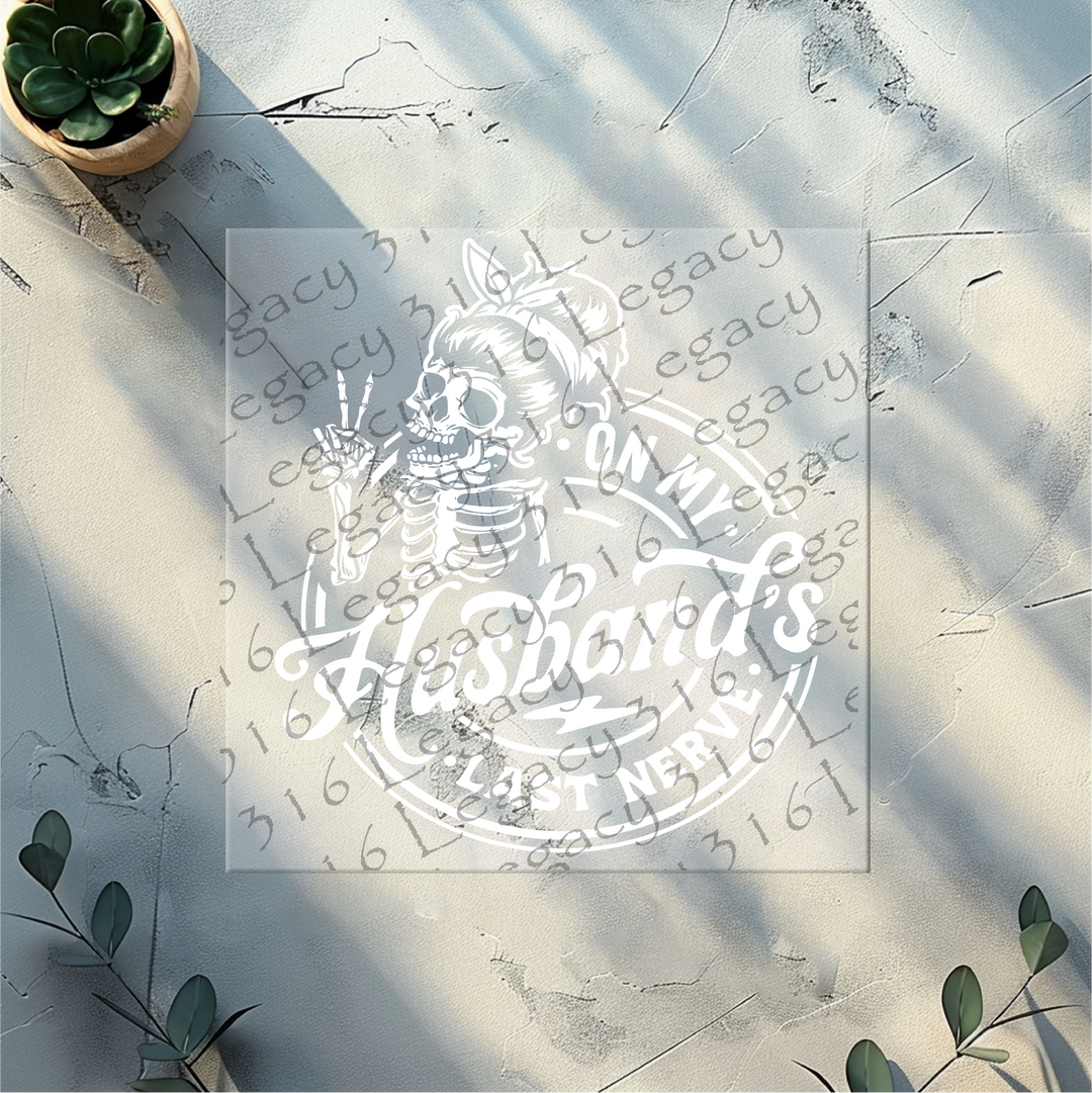 On My Husband's Last Nerve Hair Bun Skeleton- DTF Ready to Press