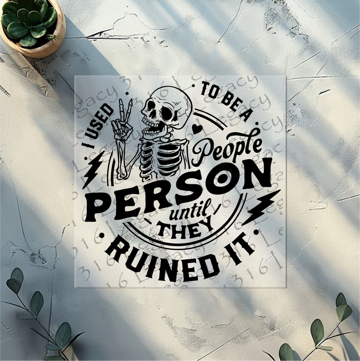 I Used to be a People Person Skeleton- DTF Ready to Press
