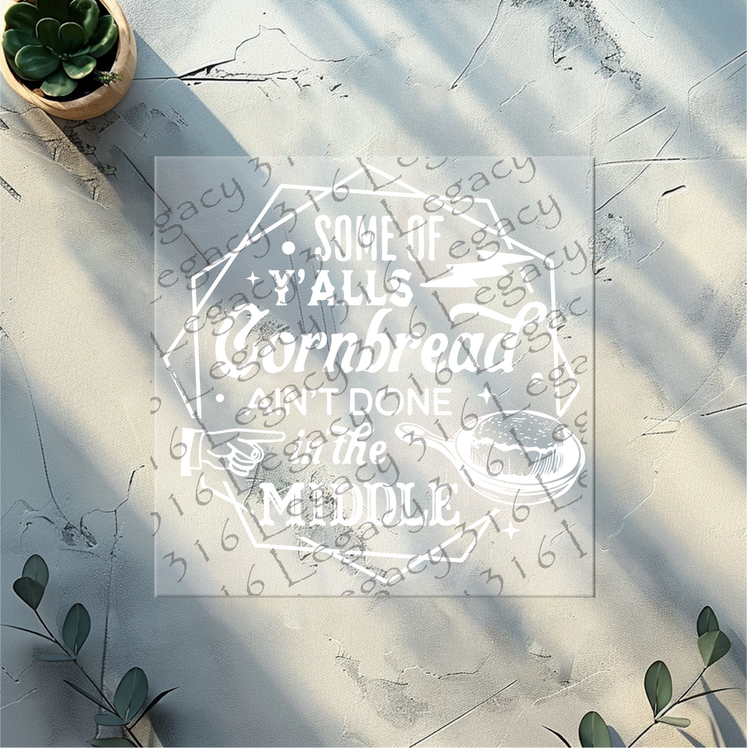 Some of Y'alls Cornbread Ain't Done in the Middle Octagon- DTF Ready to Press