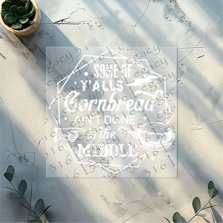 Some of Y'alls Cornbread Ain't Done in the Middle Octagon- DTF Ready to Press