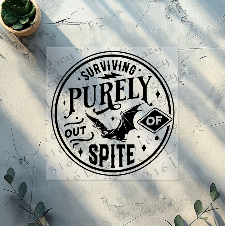 Surviving Purely Out of Spite Bat Circle- DTF Ready to Press