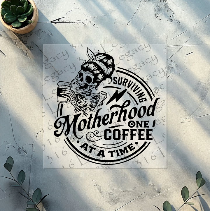 Surviving Motherhood One Coffee at a Time Hair Bun Skeleton- DTF Ready to Press