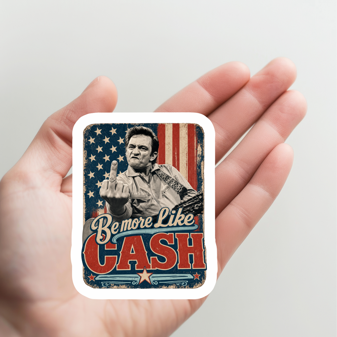 Be More Like Cash Sticker