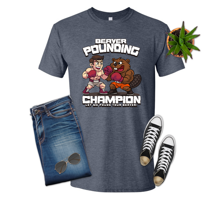 Beaver Pounding Champion Shirt
