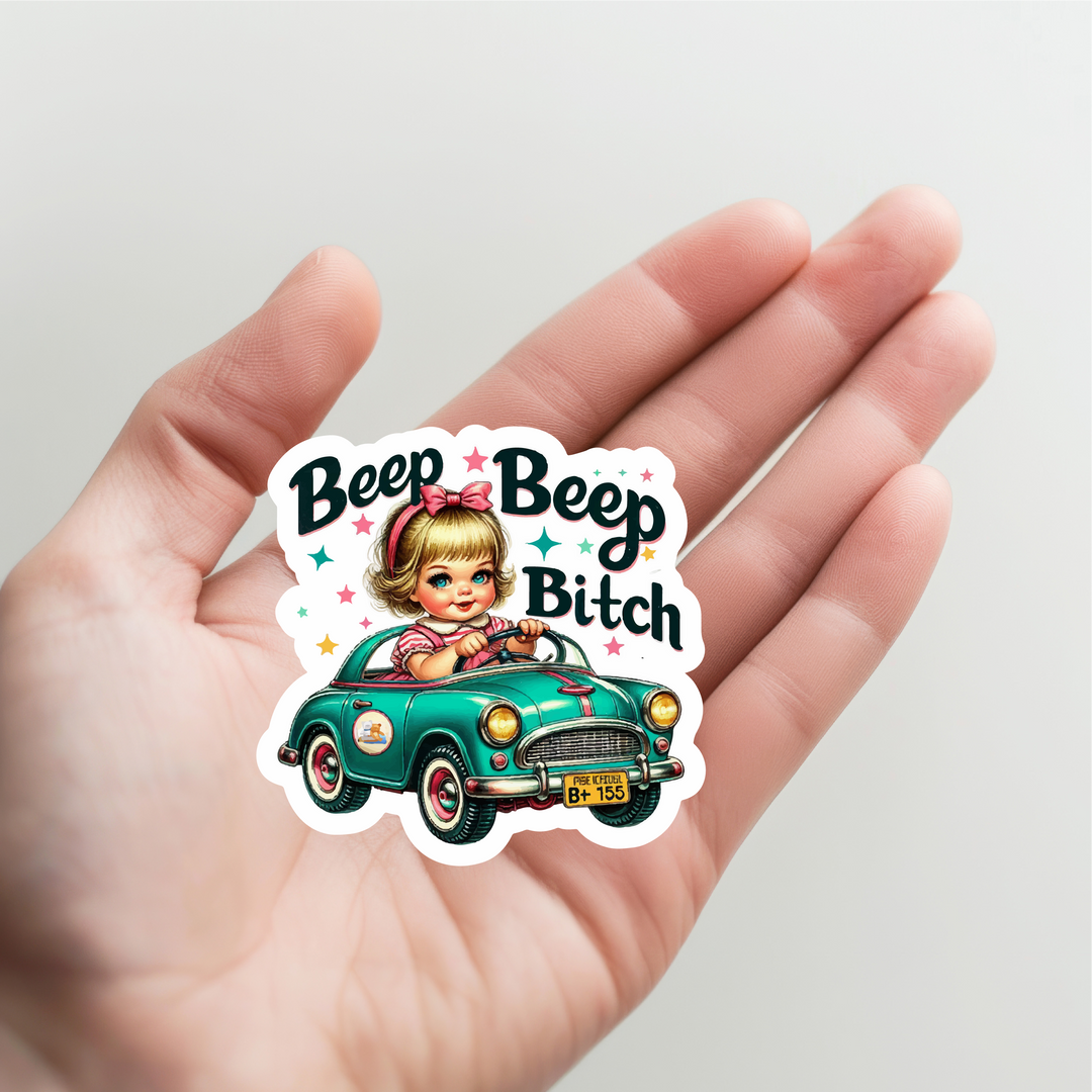 Beep Beep Bitch Sticker