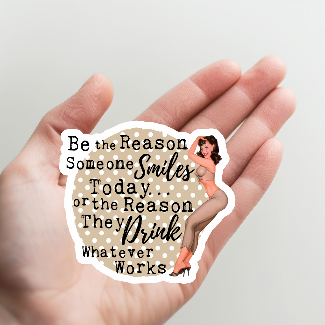 Be the Reason Someone Smiles Sticker