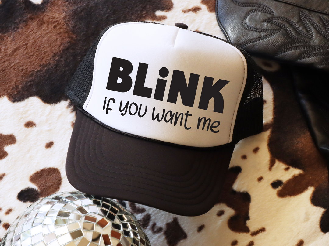 Blink if You Want Me Trucker Hat