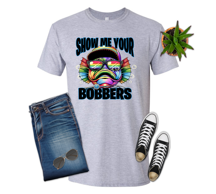 Show Me Your Bobbers Fish Option 2 Shirt